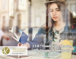 CLB 7 French Score Meaning, Test Mapping & Immigration Impact